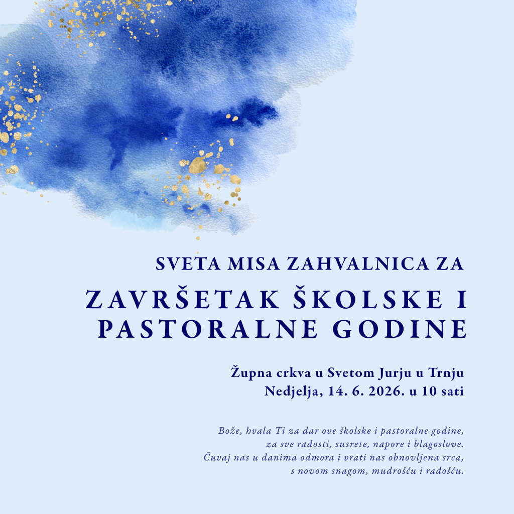 SVETA MISA ZAHVALNICA ZA ZAVRŠETAK ŠKOLSKE I PASTORALNE GODINE